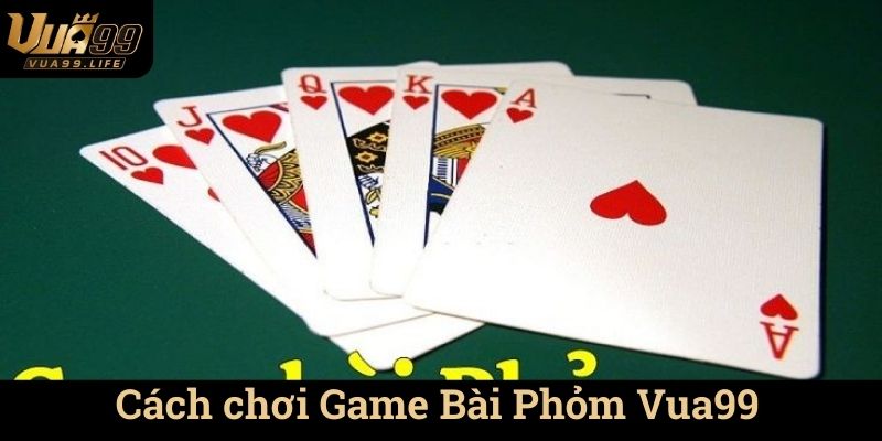 Game Bài Phỏm Vua99 - Sự Kết Hợp Giữa Giải Trí Và Chiến Thuật 2 Cách chơi Game Bài Phỏm Vua99