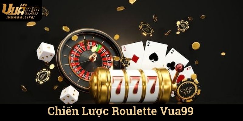 Roulette Vua99 - Trải Nghiệm Cược Sống Động 3 Chiến Lược Roulette Vua99