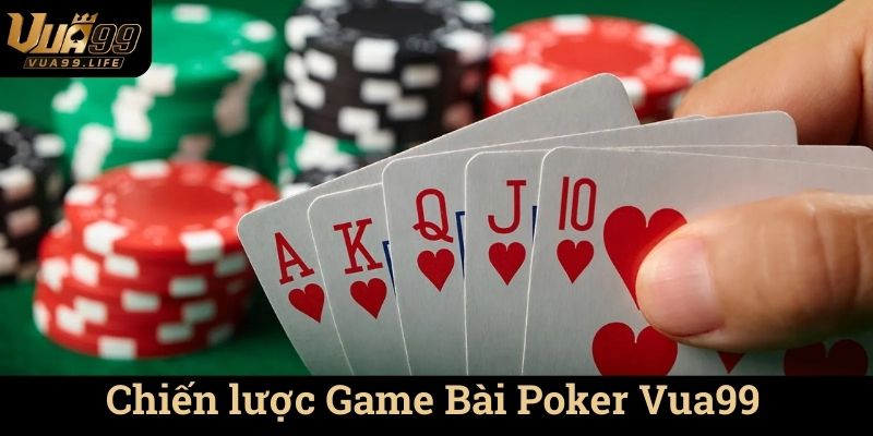 Chiến lược Game Bài Poker Vua99