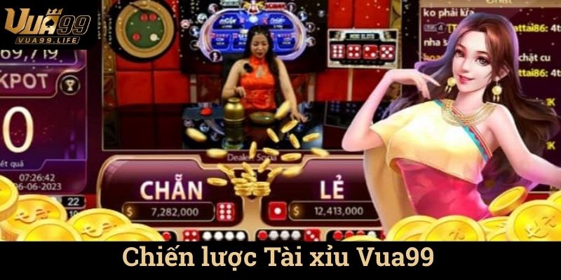 Chiến lược Tài xỉu Vua99