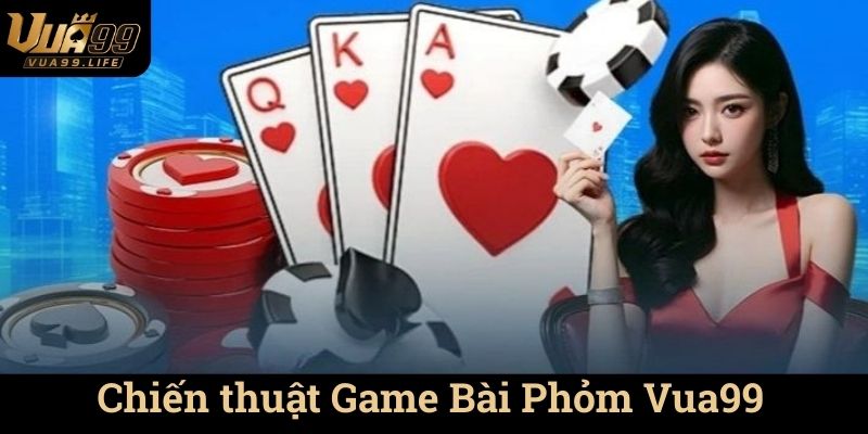 Game Bài Phỏm Vua99 - Sự Kết Hợp Giữa Giải Trí Và Chiến Thuật 3 Chiến thuật Game Bài Phỏm Vua99