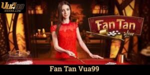 Fan Tan Vua99