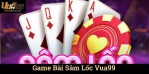 Game Bài Sâm Lốc Vua99