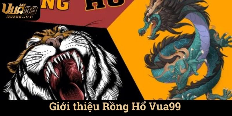 Rồng Hổ Vua99 - Khám Phá Trò Chơi Cá Cược Đầy Hấp Dẫn 1 Giới thiệu Rồng Hổ Vua99