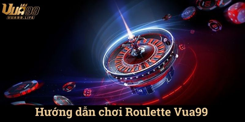 Roulette Vua99 - Trải Nghiệm Cược Sống Động 2 Hướng dẫn chơi Roulette Vua99