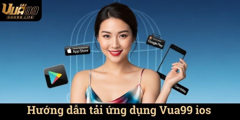 Hướng dẫn tải ứng dụng Vua99 - Cách đơn giản để trải nghiệm ngay hôm nay 2 Hướng dẫn tải ứng dụng Vua99 ios