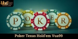 Poker Texas Hold’em Vua99