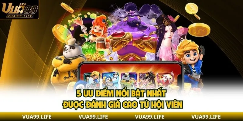 Trang chủ Vua99 25 5 ưu điểm nổi bật nhất được đánh giá cao từ hội viên