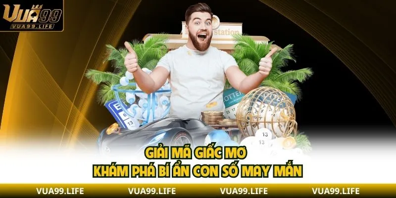 Giải Mã Giấc Mơ - Nguồn Gốc Và Con Số May Mắn 2025