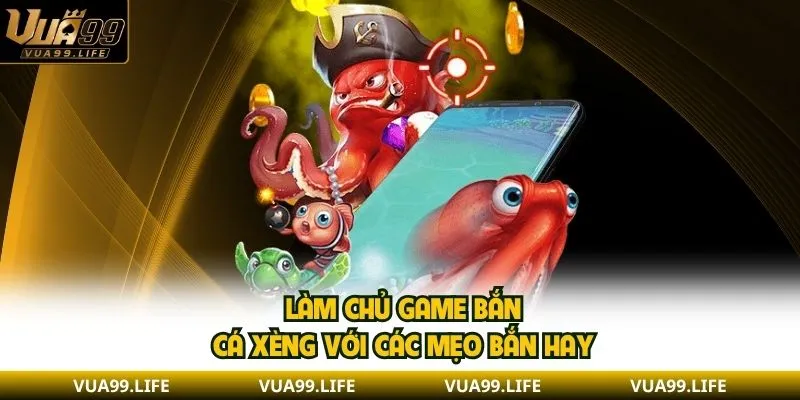 Làm chủ game bắn cá xèng với các mẹo bắn hay