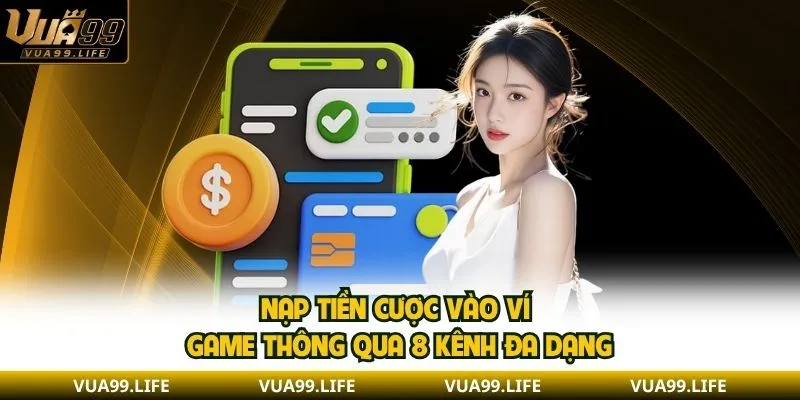 Trang chủ Vua99 31 Nạp tiền cược vào ví game thông qua 8 kênh đa dạng