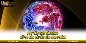 Quy Tắc Chơi Bài Rồng Hổ Cơ Bản Và Các Cửa Cược Chính