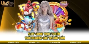 Slot Game Trực Tuyến - Khám Phá Các Hình Thức Phổ Biến