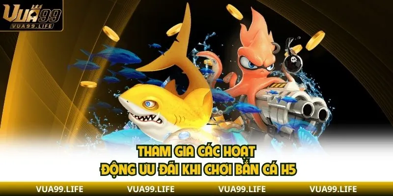 Bắn Cá H5 - Thử Thách Săn Ngư Vương Rinh Kho Báu 3000x 3 Tham gia các hoạt động ưu đãi khi chơi bắn cá H5